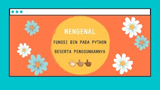 MENGENAL FUNGSI PADA PYTHON - BIN FUNCTION/FUNGSI BIN