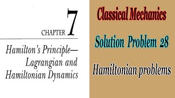 Problem No 28 Solution | Classical Mechanics | Chapter No 7 Hamiltonian Problems Step By Step