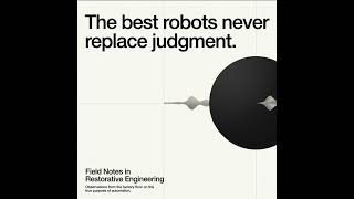 The Best Robots Never Replace Judgment
