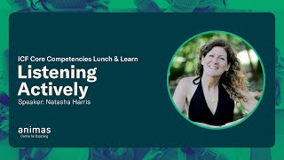 ICF Core Competencies #6: Listening Actively