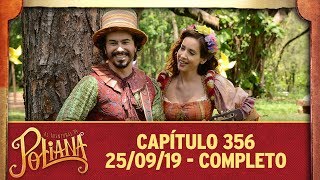 As Aventuras de Poliana | capítulo 356 - 25/09/19, completo