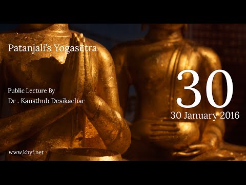 Patanjali's Yogasutra | Dr. Kausthub Desikachar | YS I.36 | 30 January 2016