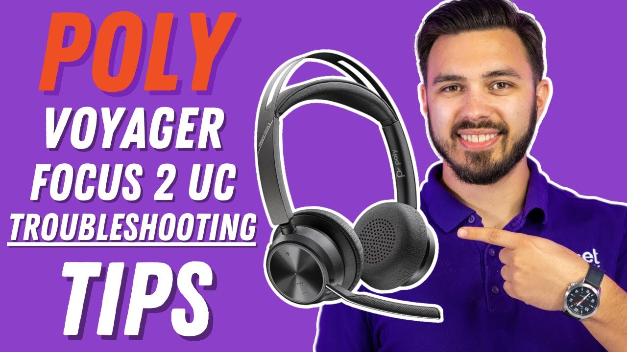 Tips Focus 2 UC Poly YouTube - Troubleshooting Voyager