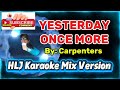 YESTERDAY ONCE MORE By: Carpenters (HLJ Karaoke Mix Version)