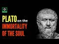 Plato's Philosophy on the Immortality of the Soul