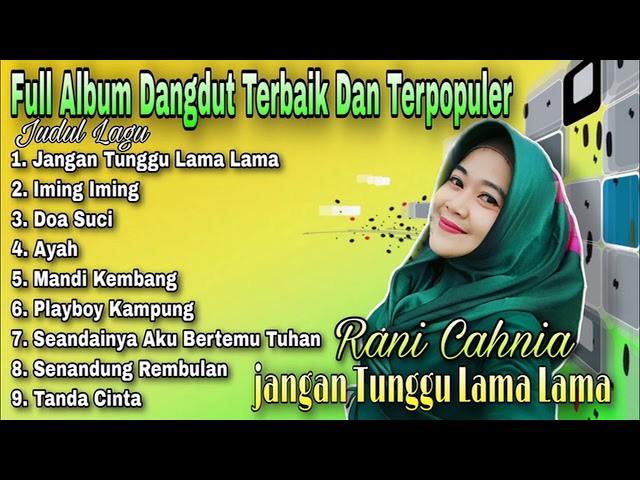 Full Album Dangdut Jangan Tunggu Lama Lama -  Rani Cahnia class=