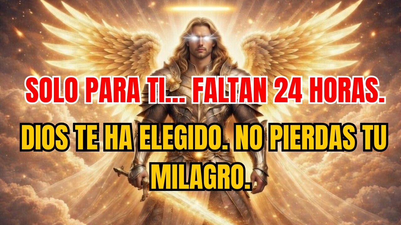 En 24 horas este video desaparecerá para siempre Si lo ves AHORA, DIOS te ha elegido solo a TI