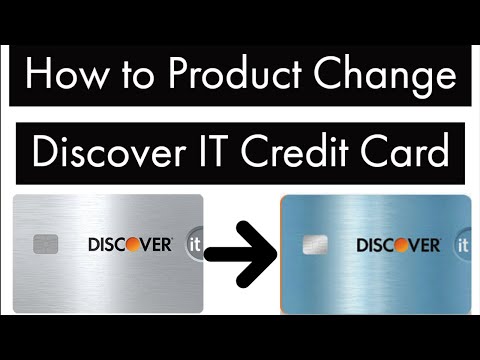 How to Product Change Discover IT Credit Card (Video Walk through and link)