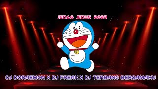 DJ DORAEMON X DJ FREAK X DJ TERBANG BERSAMAKU