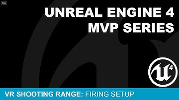 MVP VR Shooting Gallery #6 - Firing Setup ( UE4 )