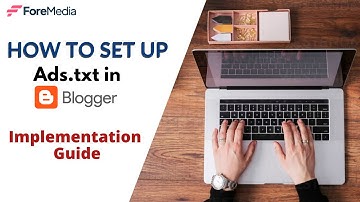 ForeMedia - How to add Ads.txt in Blogger