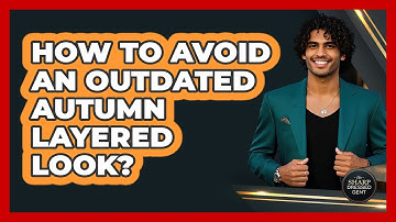 How To Avoid An Outdated Autumn Layered Look? - The Sharp Dressed Gent