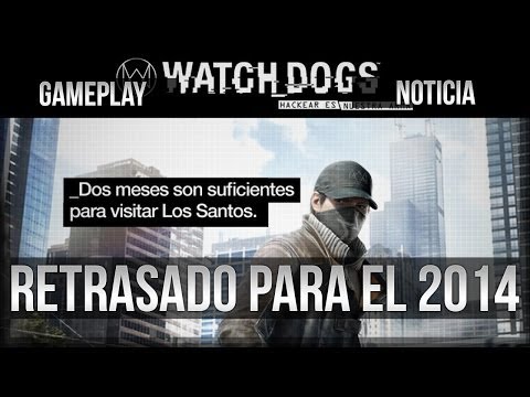 Vídeo: Watch Dogs Retrasado Hasta La Primavera De