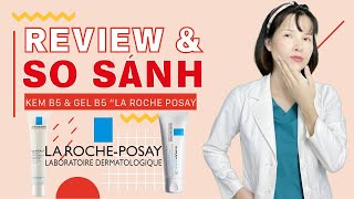 Review Kem B5 và Gel B5 La Roche Posay phù hợp với loại da nào | Dr Duyên