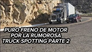 PURO FRENO DE MOTOR POR LA RUMOROSA Y TRAILERS PARTE 2