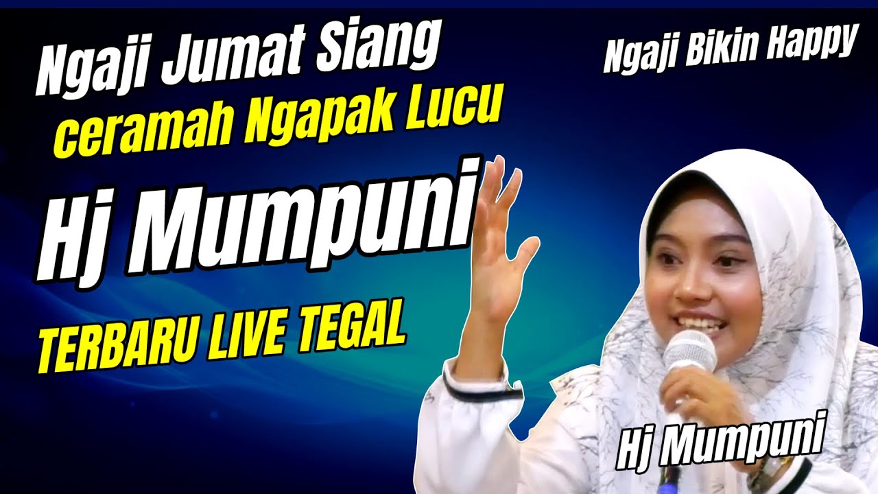 NGAJI JUMAT SIANG HJ MUMPUNI HANDAYAYEKTI | SUPER LUCU BIKIN HAPPY BIKIN NGAKAK LIVE TEGAL