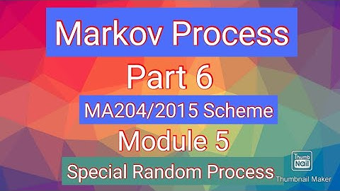 Markov Process/Part 6/MA204/2015 Scheme/ Module 5/Special Random Process