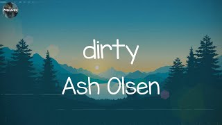 Ash Olsen - dirty (Lyrics)