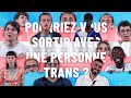 Pourriezvous sortir avec une personne trans 