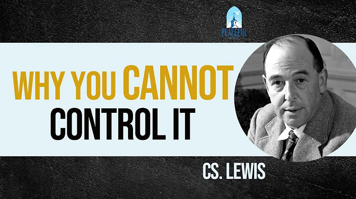 Let Go of What You Can’t Control—God Already Has a Plan | C.S. Lewis