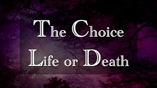The Choice - Life or Death