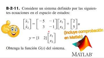 FUNCIÓN DE TRANSFERENCIA A PARTIR DE REPRESENTACIÓN ESPACIO DE ESTADOS + COMPROBACIÓN EN MATLAB