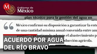 México y EU alcanzan acuerdo clave por entrega de agua del Río Bravo