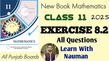 Exercise 8.2 New Book 11 Class Math  2025|| Chapter 8|| Mathematical Induction and Bionomial Theorem