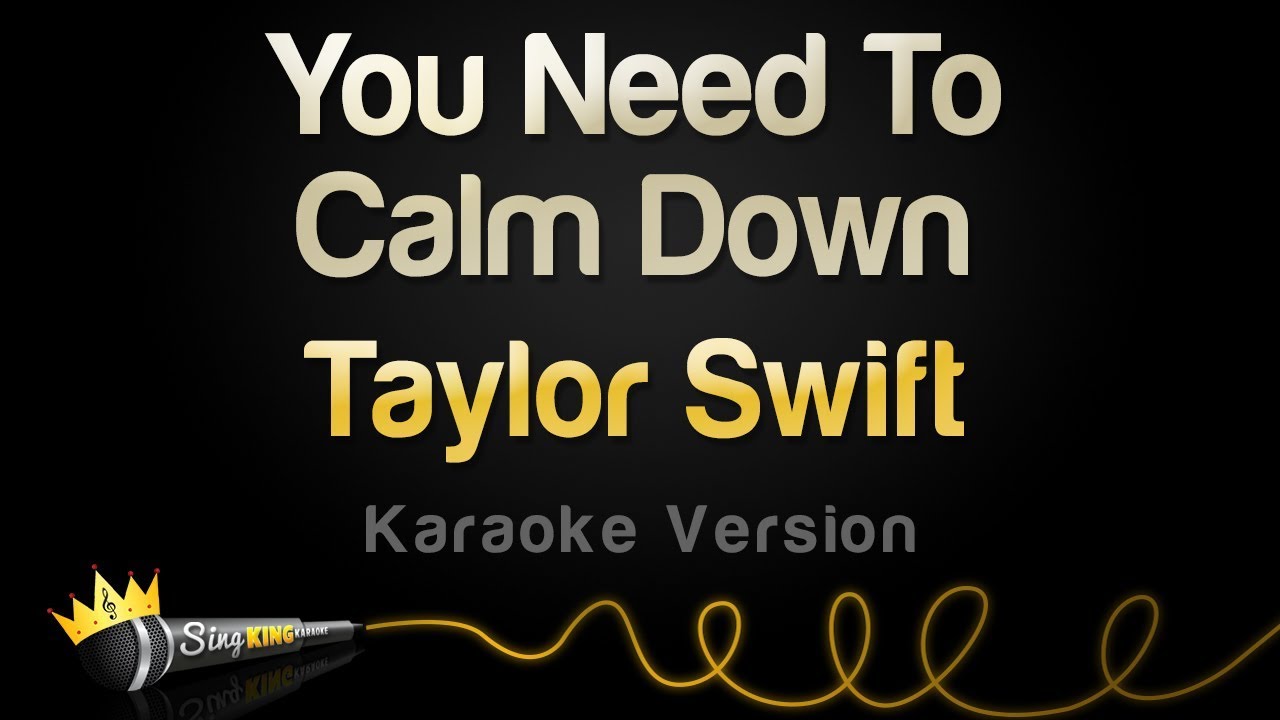 Taylor Swift You Need To Calm Down Karaoke Version