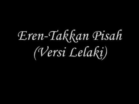 Eren-Takkan Pisah (Versi Lelaki) - YouTube