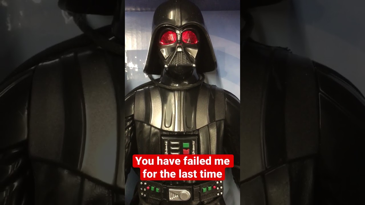 Darth Vader You Have Failed Me