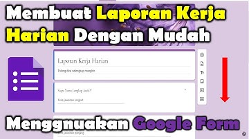 Cara Membuat Google Form Terbaru 2021 | Google Form Laporan Harian Kerja