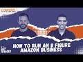 How to Build and Run an 8 Figure Amazon Business | Scott Needham | Amazon Unfiltered Podcast