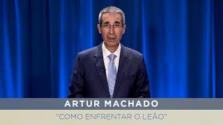 Como Enfrentar o Leão | Pr. Artur Machado