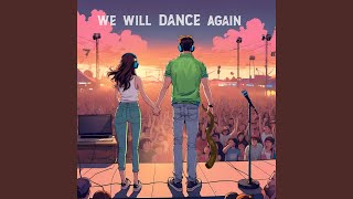 We Will Dance Again