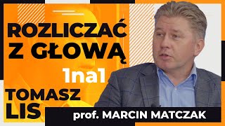 Tomasz Lis 1na1 Marcin Matczak: Rozliczać z głową