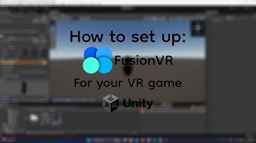 How to setup FusionVR for your VR game ( UNITY )