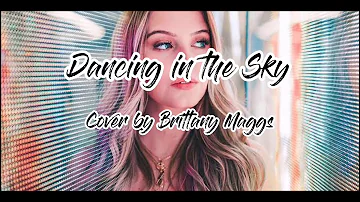 Dancing in the Sky - Cover by Brittany Maggs|Lyrics Video|