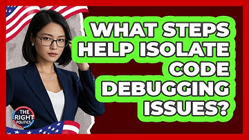 What Steps Help Isolate Code Debugging Issues?