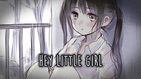 【Nightcore】→ hey little girl || Lyrics