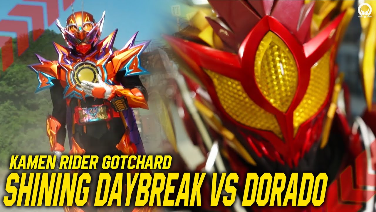 Kamen Rider Gatchard Shining Daybreak & Kamen Rider Dorado The Future ...