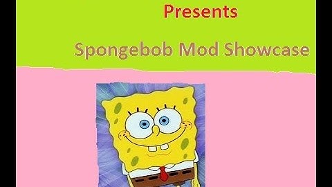 Spongebob Mod Showcase