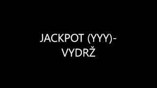 JACKPOT (YYY)- VYDRŽ lyrics video