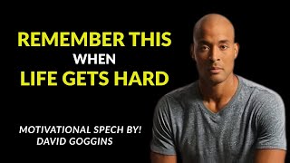 Remember This When Life Gets Hard – David Goggins Motivation