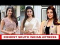 Top 10 Richest South Indian Actresses In 2023 | Rashmika Mandanna, Kajal Aggarwal, Pooja Hegde