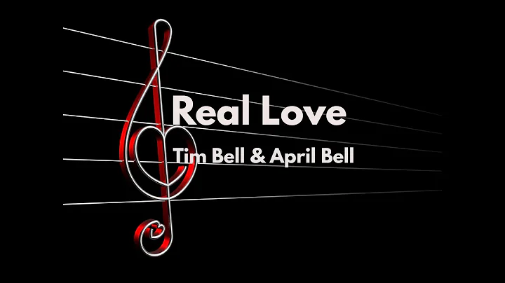Real Love by Tim Bell & April Bell