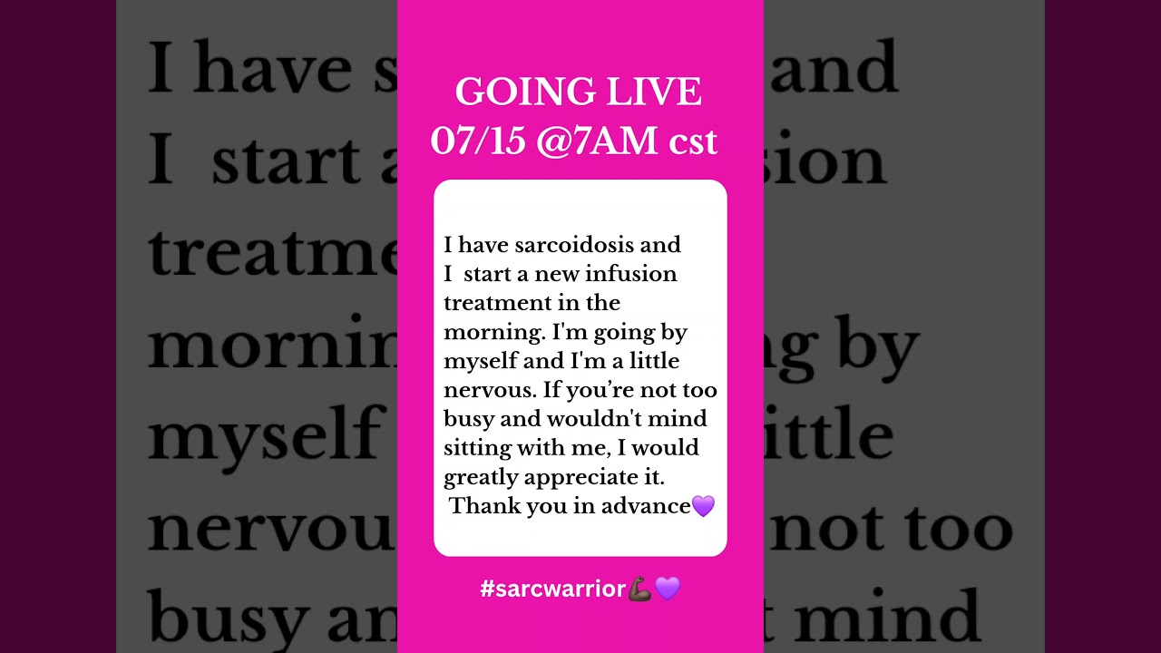1ST LIVE TOMORROW @ 7AM (CST) INFUSION TREATMENT 
