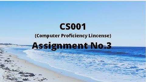 CS001 (Computer Proficiency License) Assignment No.3 Idea Solution