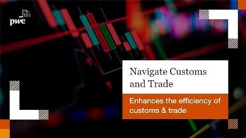 Navigate Customs & Trade | A PwC Product