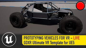 Prototyping vehicles for the GDXR Ultimate VR Template for UE5